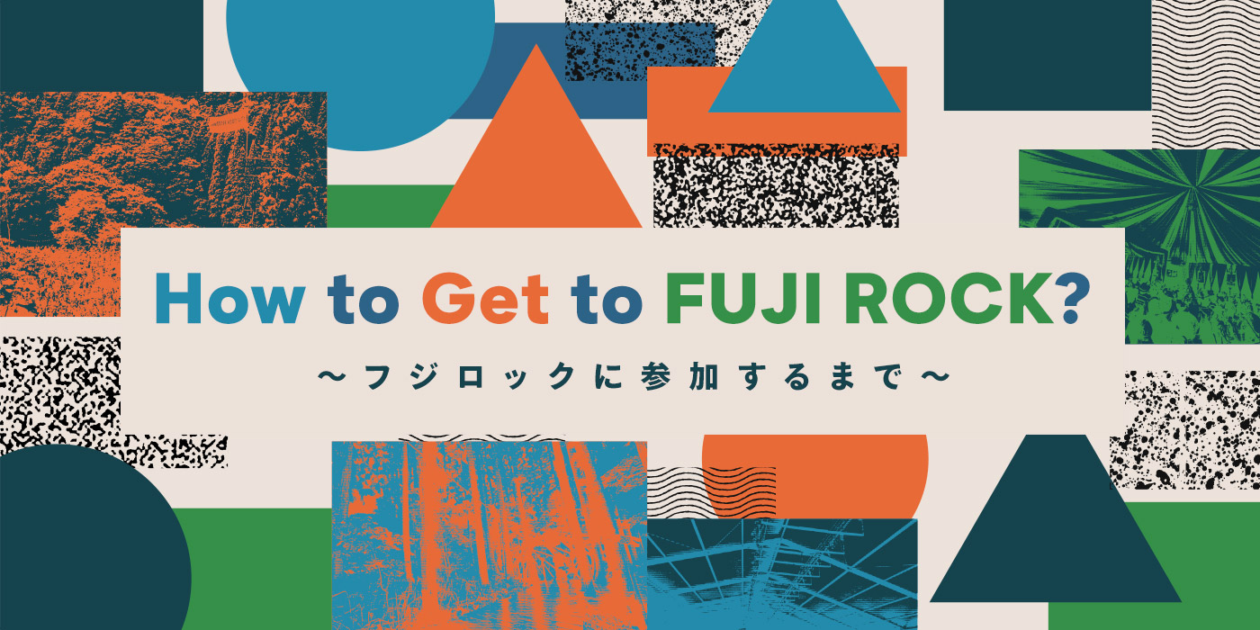 Fuji Rock for Beginners – How To